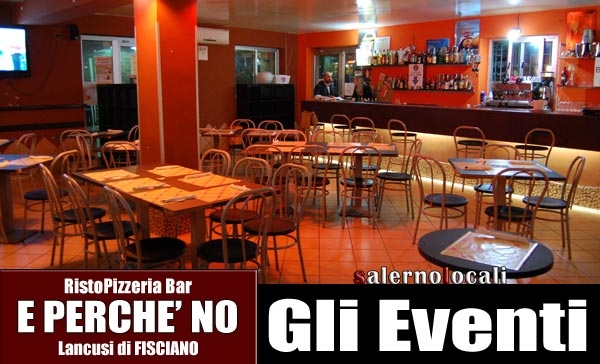 E Perchè No bar, pizzeria, birreria tutti i Giovedì serate universitarie a tema Domenica Karaoke Lancusi di Fisciano Salerno