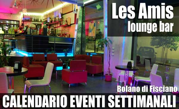 Bar Les Amis LE OFFERTE ed i nostri HAPPY HOUR. Bolano di Fisciano