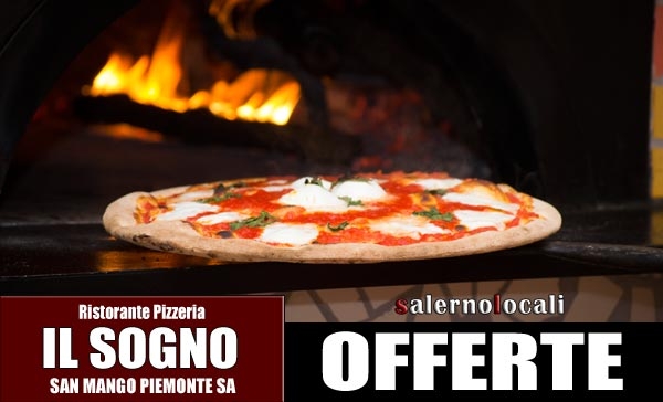 Il Sogno, RistoPizzeria, offerte e promo. Loc. San Mango Piemonte, Sa