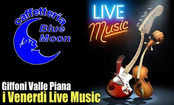 Bar Blue Moon, i Venerdì live  music. Giffoni Valle Piana, SA