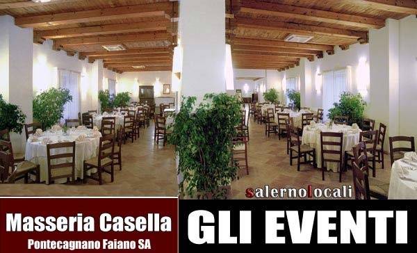 Masseria Casella. GLI EVENTI. Pontecagnano SA