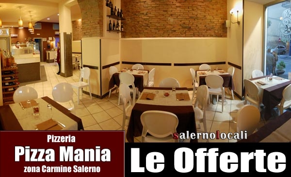 Pizza Mania pizzeria, offerte e promozioni Salerno centro