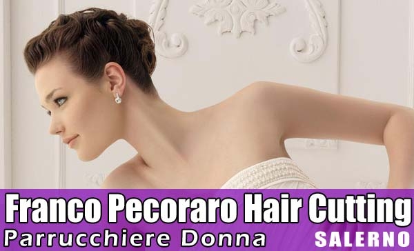 Franco Pecoraro Hair Cutting Servizi Mondo Sposa a Salerno centro